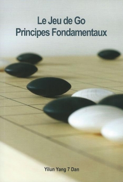 Le Jeu de Go - Principes Fondamentaux, Yilun Yang